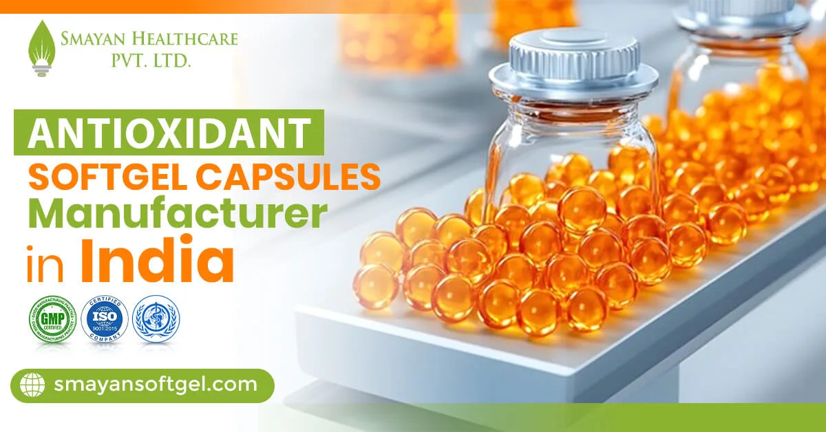 Antioxidant Softgel Capsules Manufacturer In India