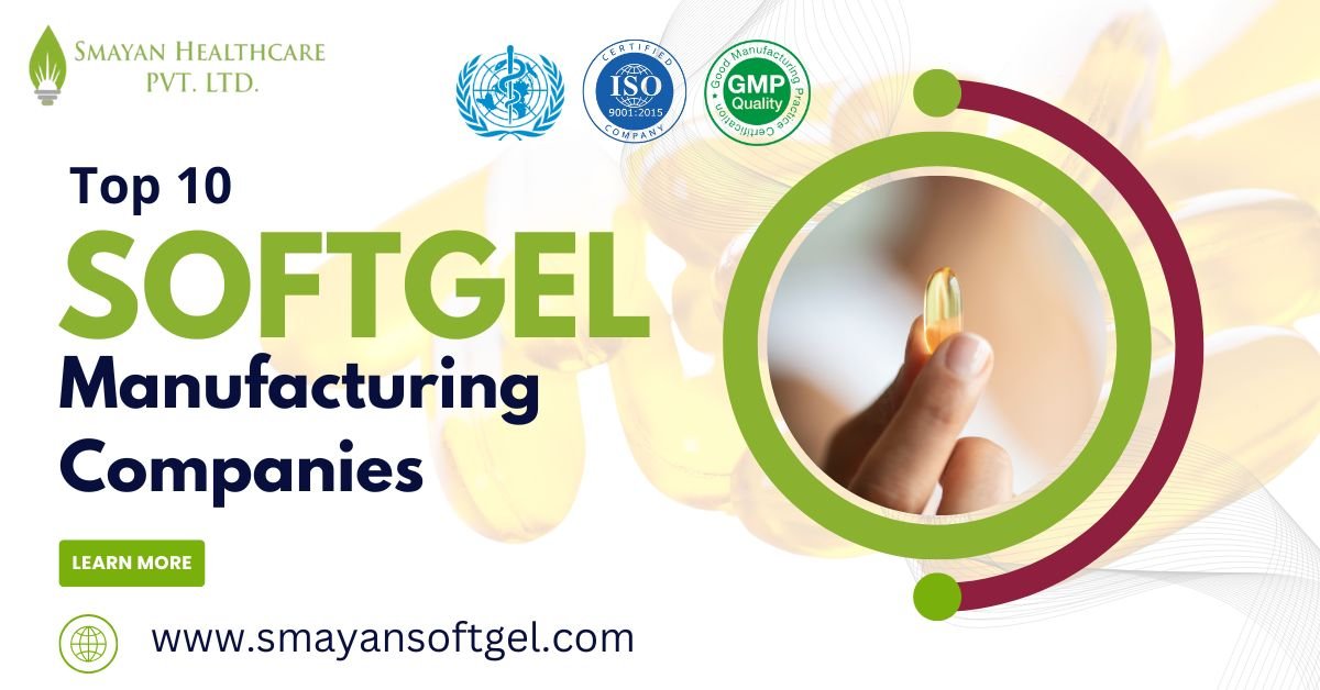 Top 10 Softgel Capsules Manufacturing Companies In India