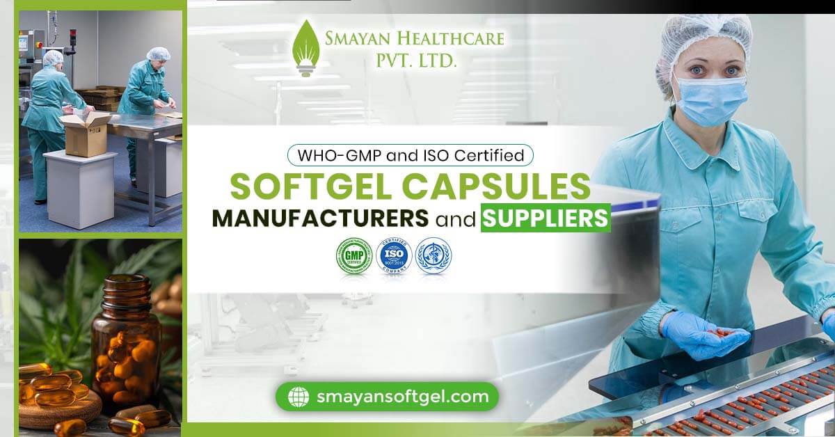 WHO-GMP-ISO Certified Softgel Capsules Manufacturer and Supplier