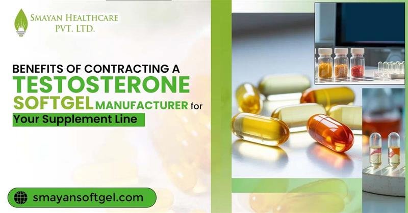 Benefits of Contacting a Testosterone Softgel Manufacturer for Your Supplement Line
