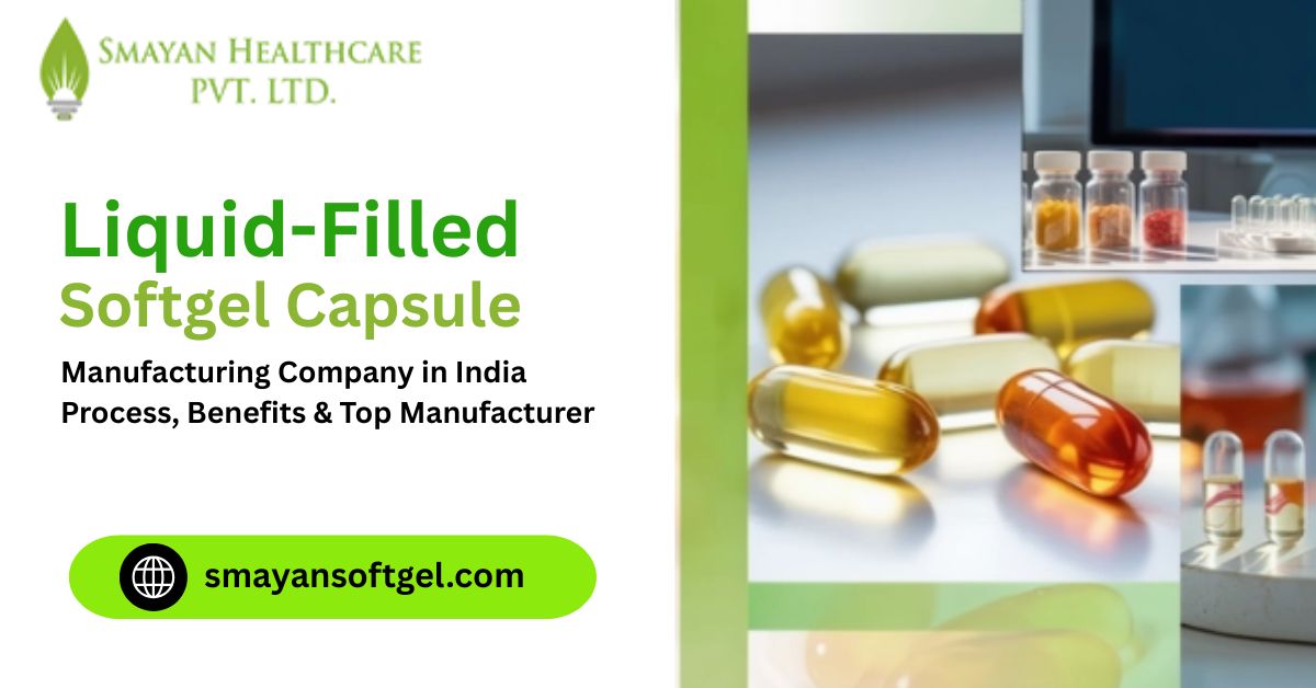 Liquid-Filled Softgel Capsule Manufacturing Company in India